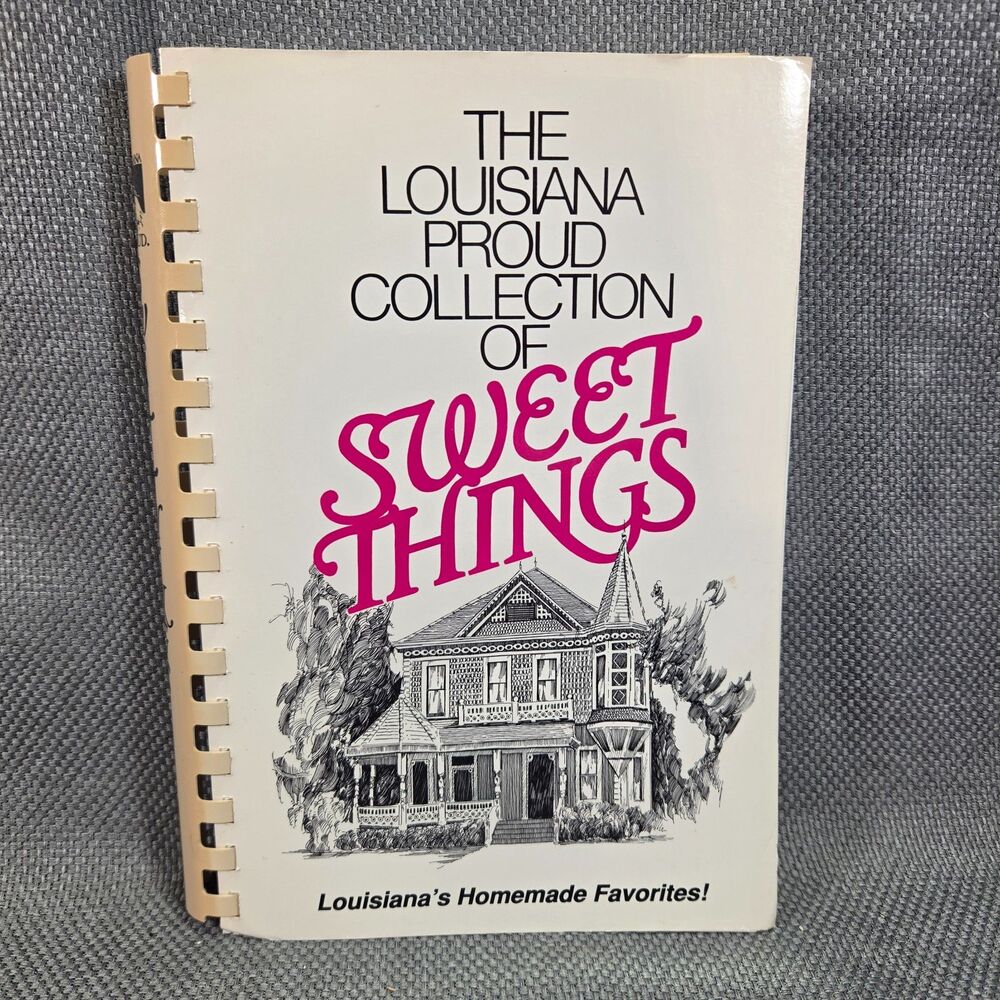 The Louisiana Proud Collection of Sweet Things Signed Cookbook 1993